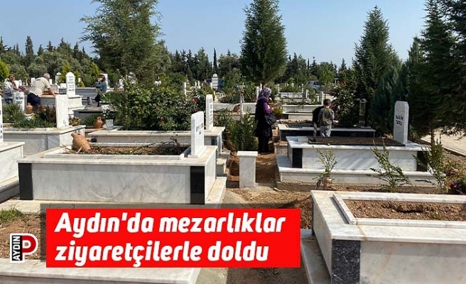 Aydın'da mezarlıklar ziyaretçilerle doldu