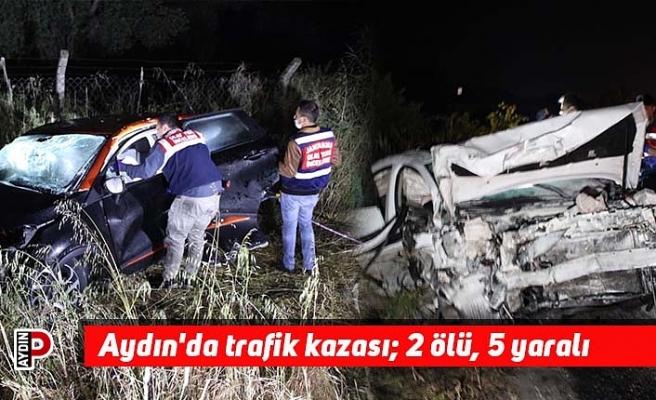 Aydın'da trafik kazası; 2 ölü, 5 yaralı