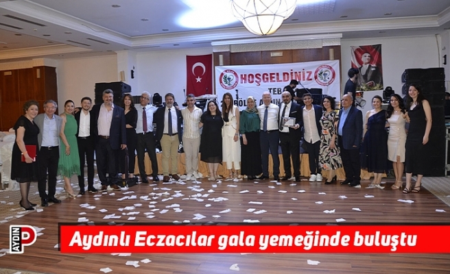 Aydınlı Eczacılar gala yemeğinde buluştu