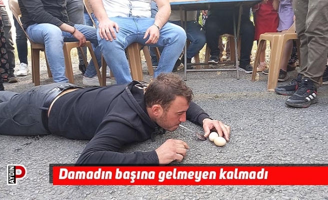 Damadın başına gelmeyen kalmadı