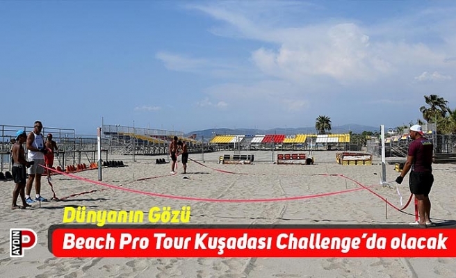 Dünyanın Gözü Beach Pro Tour Kuşadası Challenge’da olacak