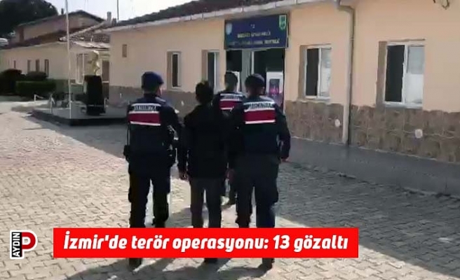 İzmir'de terör operasyonu: 13 gözaltı