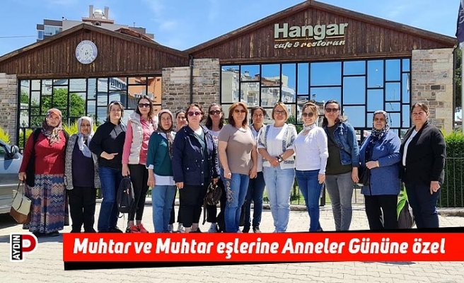 Muhtar ve Muhtar eşlerine Anneler Gününe özel gezi