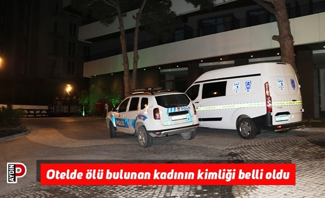 Otelde ölü bulunan kadının kimliği belli oldu