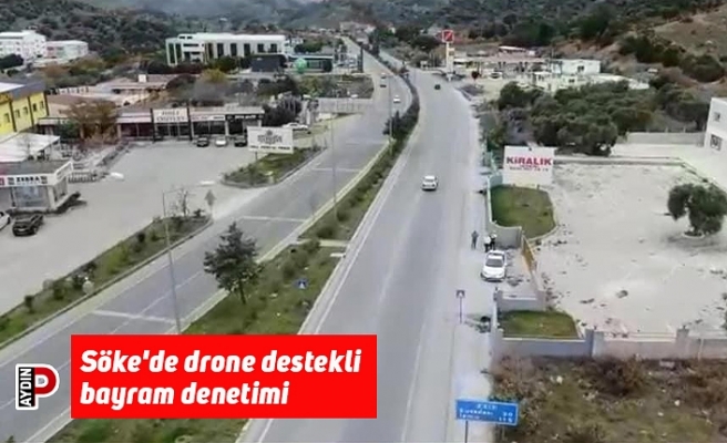 Söke'de drone destekli bayram denetimi