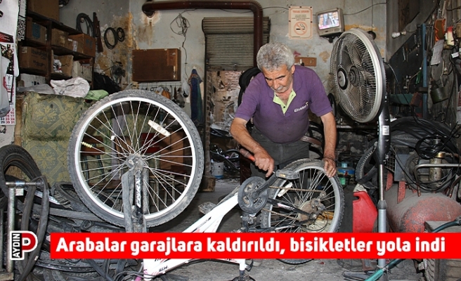 Arabalar garajlara kaldırıldı, bisikletler yola indi