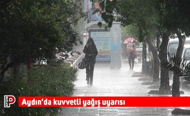 Aydın'da kuvvetli yağış uyarısı