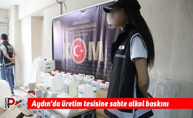 Aydın'da üretim tesisine sahte alkol baskını