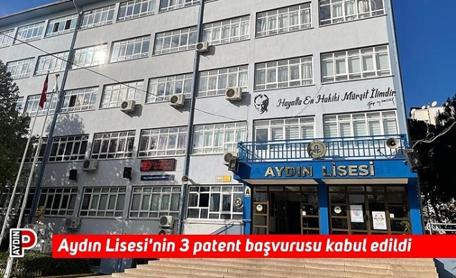 Aydın Lisesi'nin 3 patent başvurusu kabul edildi