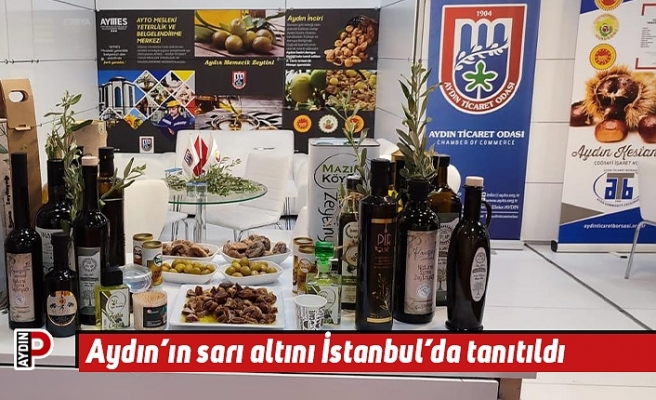 Aydın’ın sarı altını İstanbul’da tanıtıldı