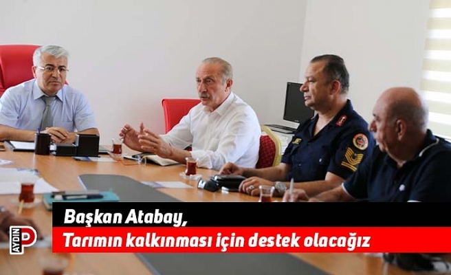 Başkan Atabay, Tarımın kalkınması için destek olacağız