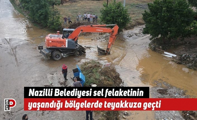 Nazilli Belediyesi sel felaketinin yaşandığı bölgelerde teyakkuza geçti