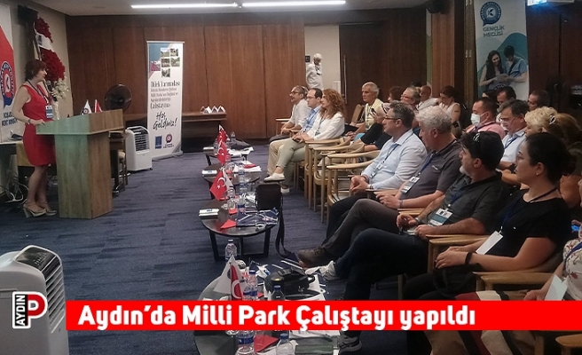 Aydın’da Milli Park Çalıştayı yapıldı