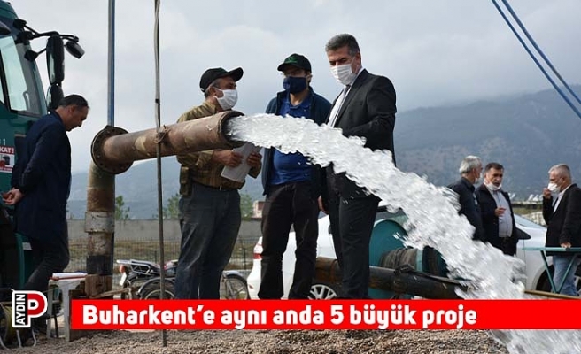 Buharkent’e aynı anda 5 büyük proje