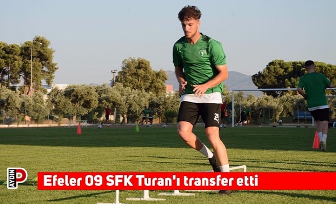 Efeler 09 SFK Turan'ı transfer etti