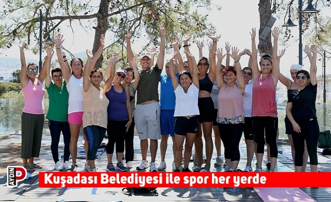 Kuşadası Belediyesi ile spor her yerde