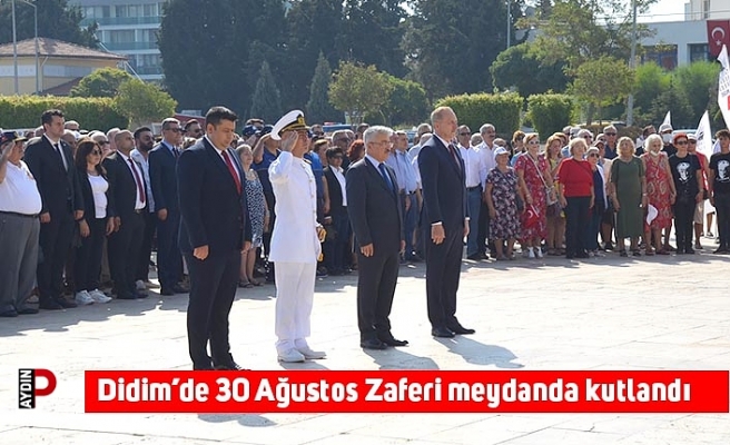 Didim’de 30 Ağustos Zaferi meydanda kutlandı