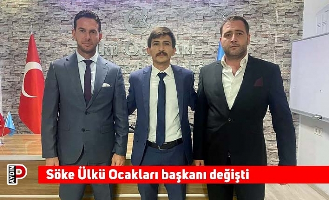 Söke Ülkü Ocakları başkanı değişti