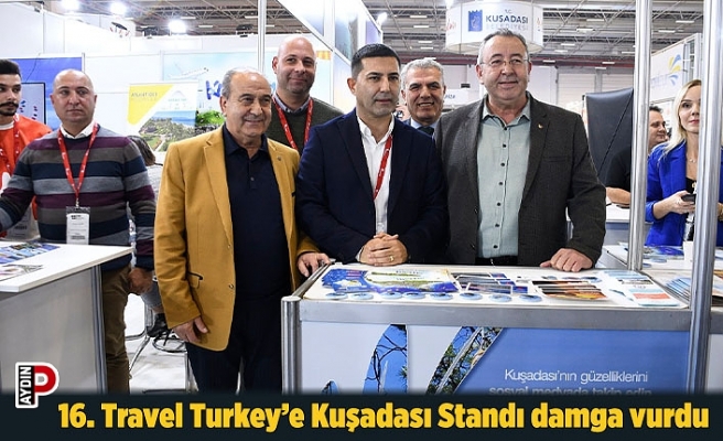 16. Travel Turkey’e Kuşadası Standı damga vurdu