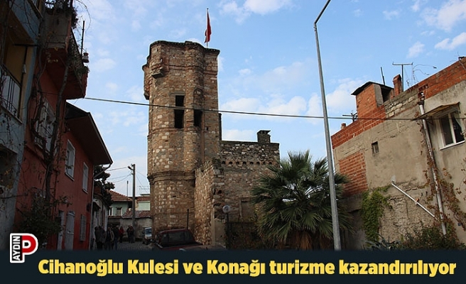 Cihanoğlu Kulesi ve Konağı turizme kazandırılıyor