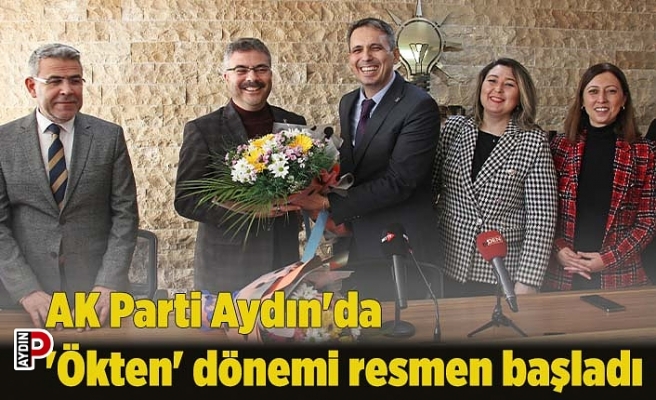 AK Parti Aydın'da 'Ökten' dönemi resmen başladı