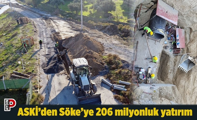 ASKİ’den Söke’ye 206 milyonluk yatırım