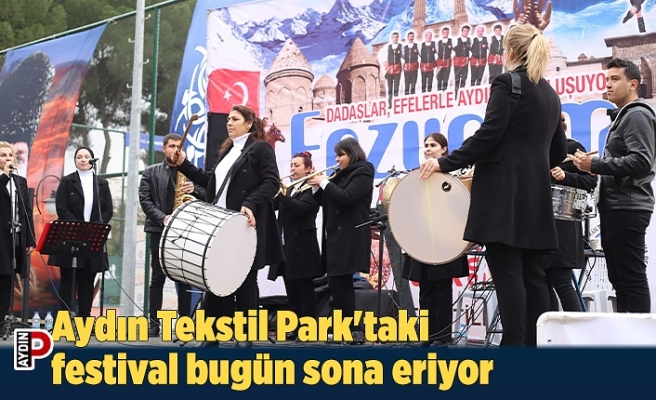 Aydın Tekstil Park'taki festival bugün sona eriyor