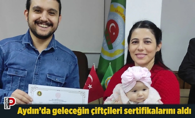 Aydın’da geleceğin çiftçileri sertifikalarını aldı