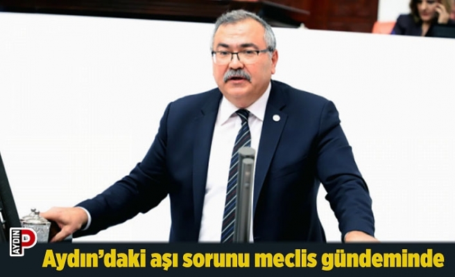 Aydın’daki aşı sorunu meclis gündeminde