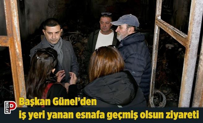 Başkan Günel’den iş yeri yanan esnafa geçmiş olsun ziyareti