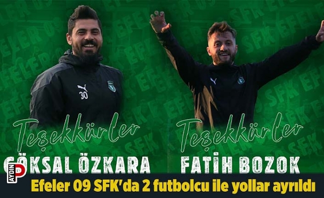 Efeler 09 SFK'da 2 futbolcu ile yollar ayrıldı