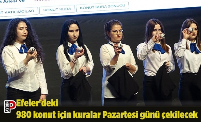 Efeler'deki 980 konut için kuralar Pazartesi günü çekilecek