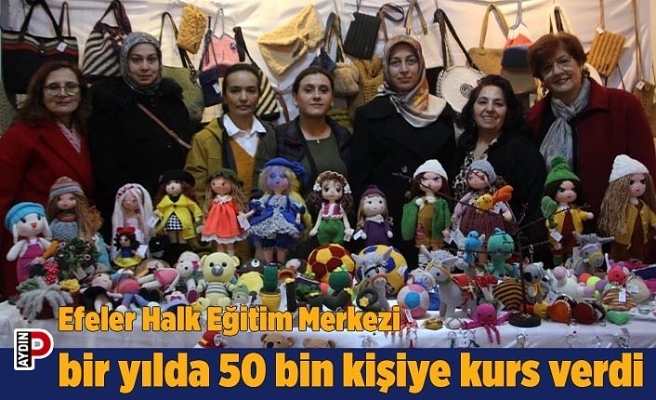 Efeler Halk Eğitim Merkezi bir yılda 50 bin kişiye kurs verdi