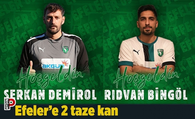 Efeler’e 2 taze kan