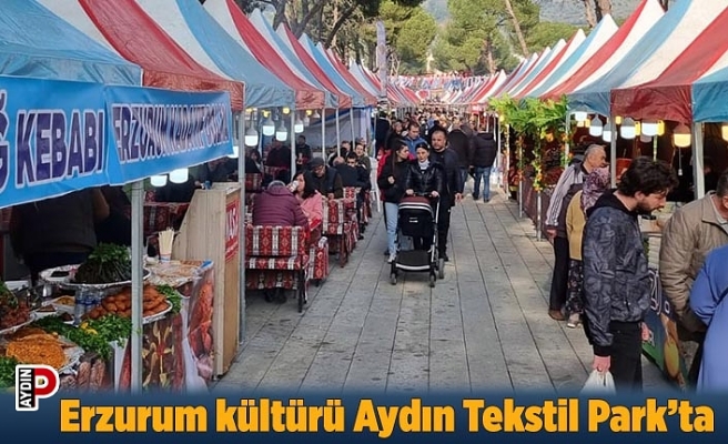 Erzurum kültürü Aydın Tekstil Park’ta