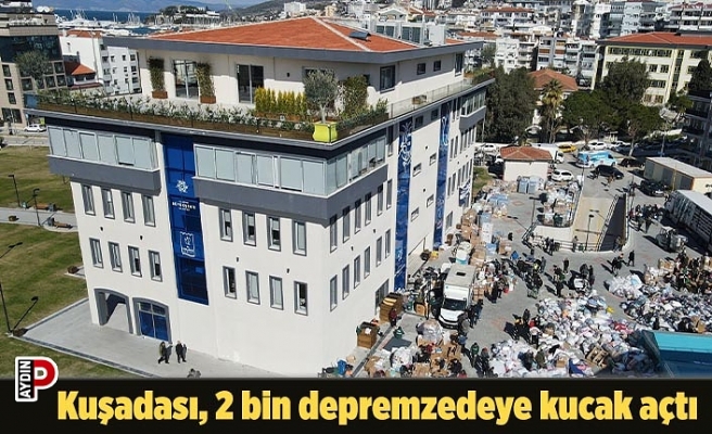 Kuşadası, 2 bin depremzedeye kucak açtı
