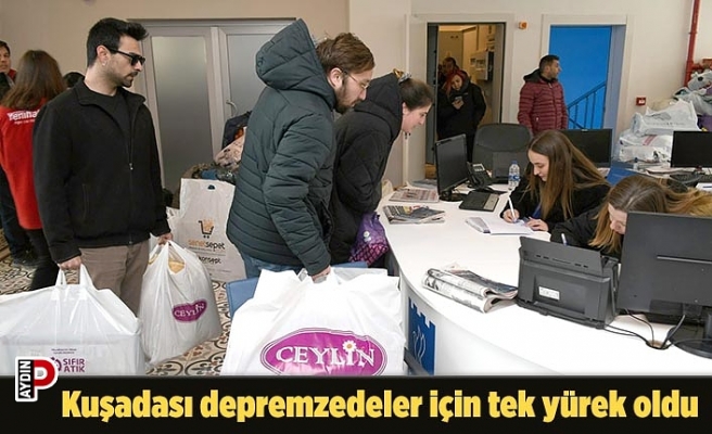 Kuşadası depremzedeler için tek yürek oldu