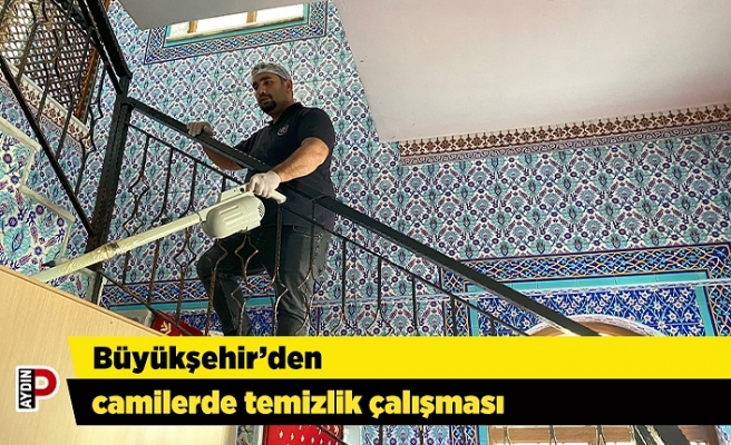Büyükşehir’den camilerde temizlik çalışması