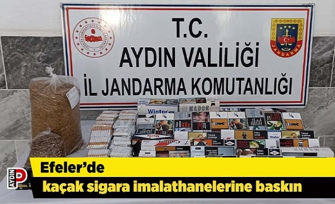 Efeler’de kaçak sigara imalathanelerine baskın