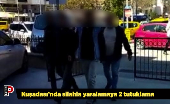 Kuşadası’nda silahla yaralamaya 2 tutuklama