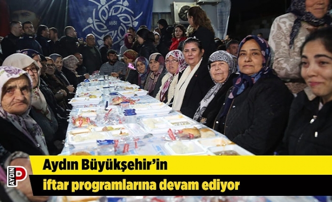 Aydın Büyükşehir’in iftar programlarına devam ediyor