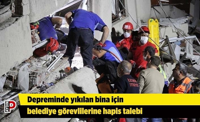 Depreminde yıkılan bina için belediye görevlilerine hapis talebi