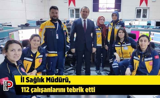 İl Sağlık Müdürü, 112 çalışanlarını tebrik etti