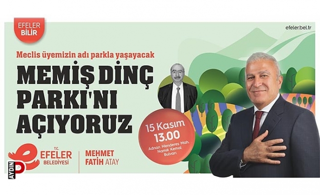 Efeler Belediyesi Dinç'in adının verildiği parkı hizmete açıyor