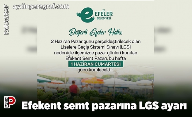 Efekent semt pazarına LGS ayarı
