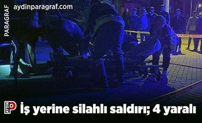 İş yerine silahlı saldırı; 4 yaralı