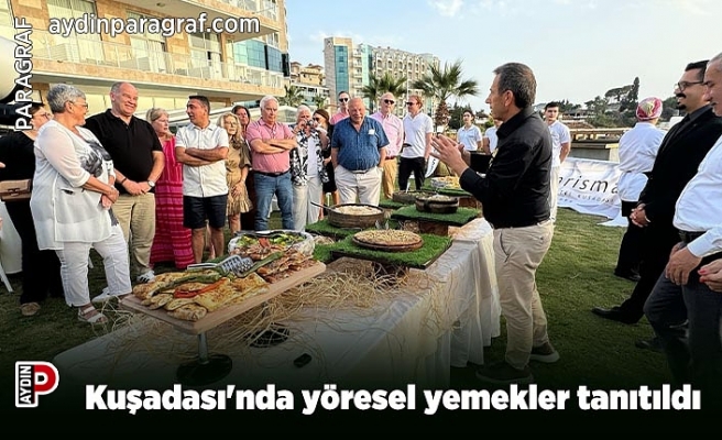 Kuşadası'nda yöresel yemekler tanıtıldı