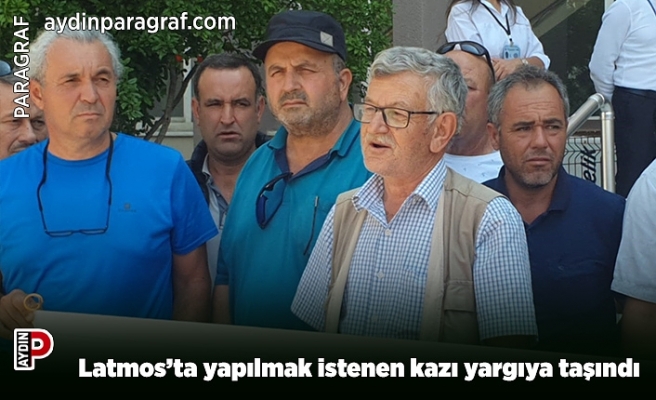 Latmos’ta yapılmak istenen kazı yargıya taşındı