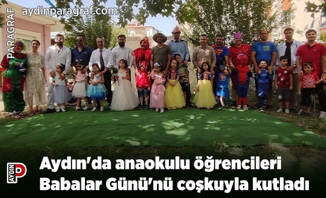 Aydın'da anaokulu öğrencileri Babalar Günü'nü coşkuyla kutladı