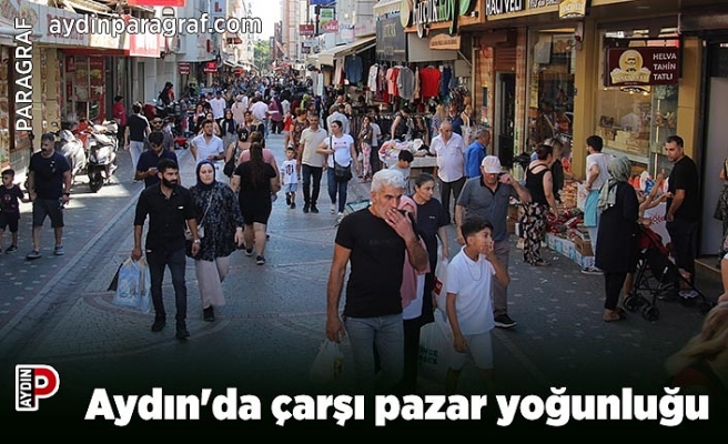 Aydın'da çarşı pazar yoğunluğu